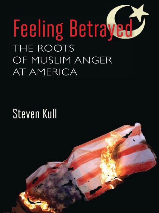 Title details for Feeling Betrayed by Steven Kull - Available